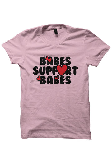 BABES SUPPORT BABES T-Shirt