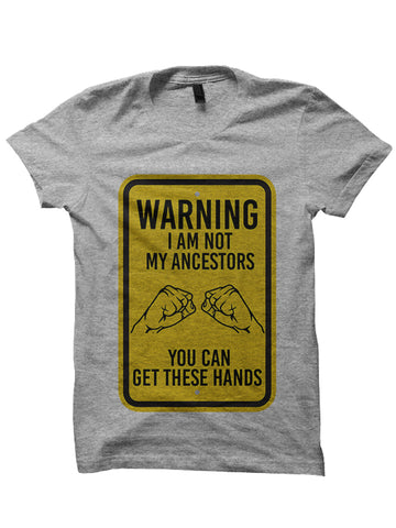 I AM NOT MY ANCESTORS T-shirt