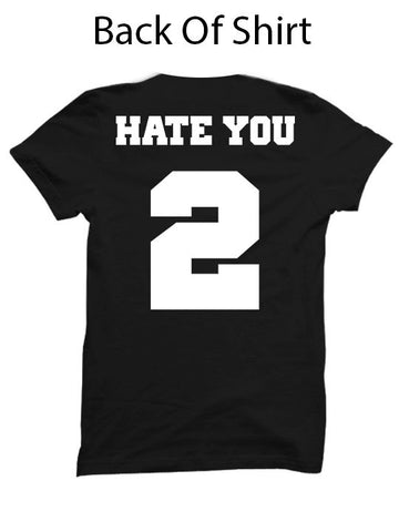 Hate You 2 Jersey Tee