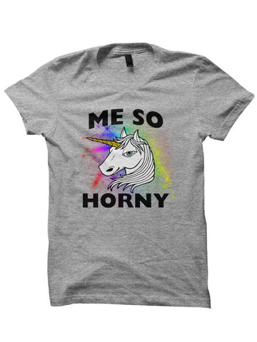 Unicorn Me So Horny Shirt