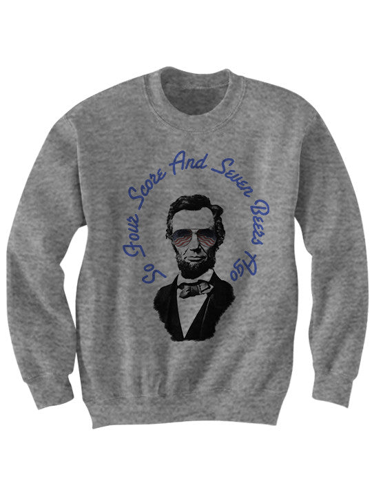 SO FOUR SCORE AND SEVEN BEERS AGO SWEATSHIRT