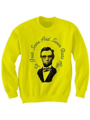 SO FOUR SCORE AND SEVEN BEERS AGO SWEATSHIRT