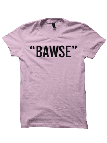BAWSE T-Shirt