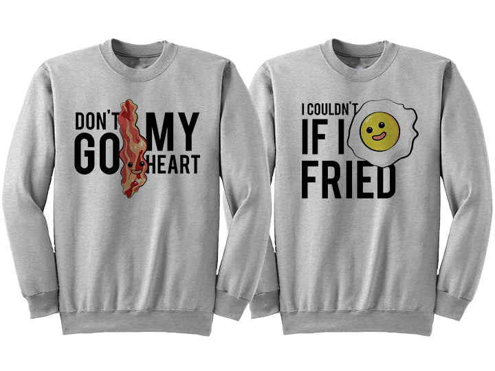 DON'T GO BACON MY HEART (Couples Sweatshirts) - Valentines Day