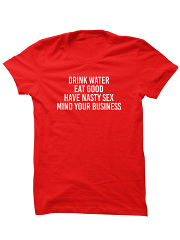 DRINK WATER EAT GOOD - T-Shirt