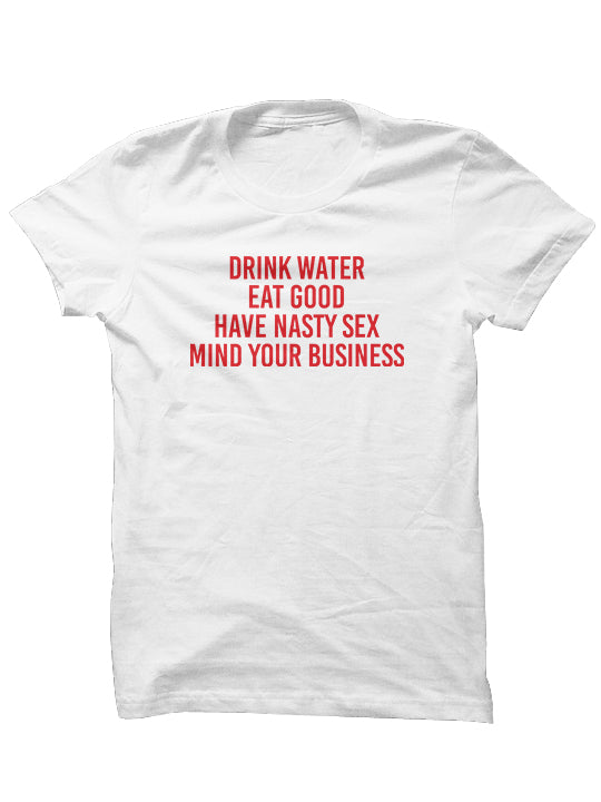 DRINK WATER EAT GOOD - T-Shirt