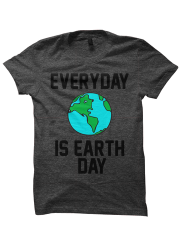EVERYDAY IS EARTH DAY T-SHIRT