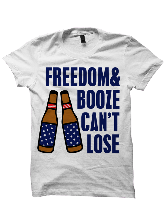 FREEDOM AND BOOZE CAN'T LOOSE T-SHIRT
