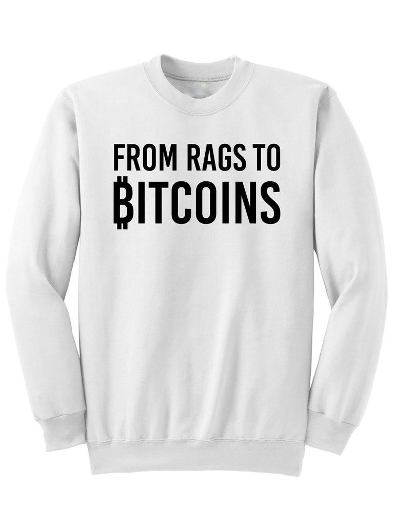 FROM RAGS TO BITCOINS - Sweatshirt