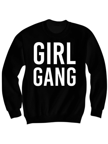 GIRL GANG SWEATSHIRT