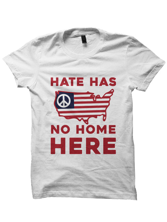 HATE HAS NO HOME HERE T-SHIRT