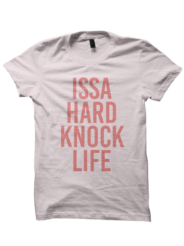 ISSA HARD KNOCK LIFE T-Shirt