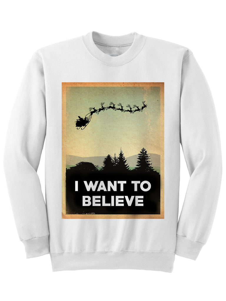 I WANT TO BELIEVE - Christmas Sweatshirt