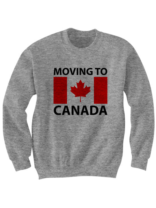 MOVING TO CANADA SWEATSHIRT