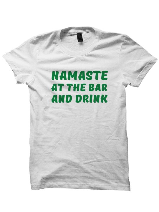 NAMASTE AT THE BAR AND DRINK - St. Patrick's Day T-shirt
