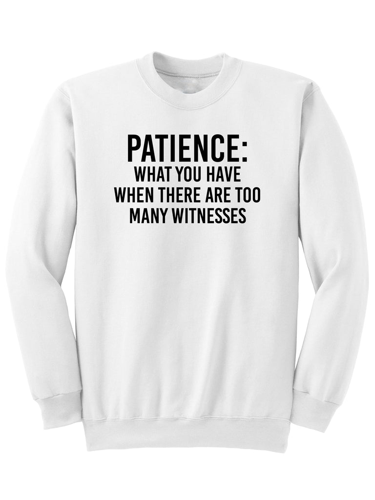 PATIENCE - Sweatshirt