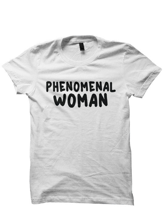 PHENOMENAL WOMAN Tee