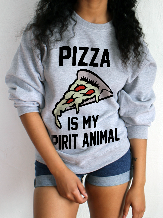 PIZZA IS MY SPIRIT ANIMAL SWEATSHIRT