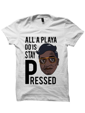 Yung Joc Shirt All A Playa Do Is Stay Pressed
