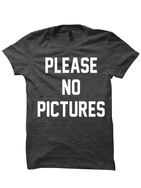 PLEASE NO PICTURES T-SHIRT