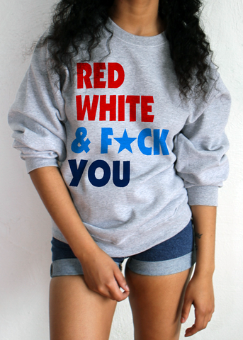 RED WHITE & F*CK YOU SWEATSHIRT