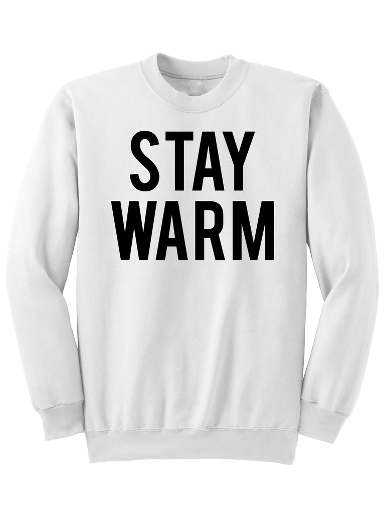 STAY WARM - Sweatshirt