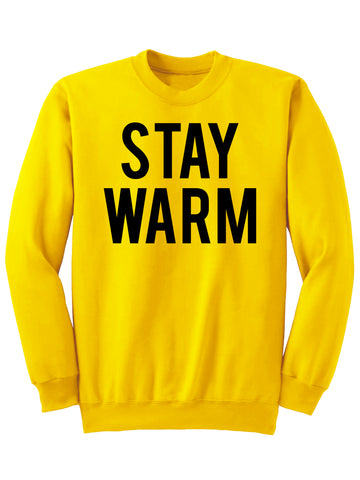 STAY WARM - Sweatshirt
