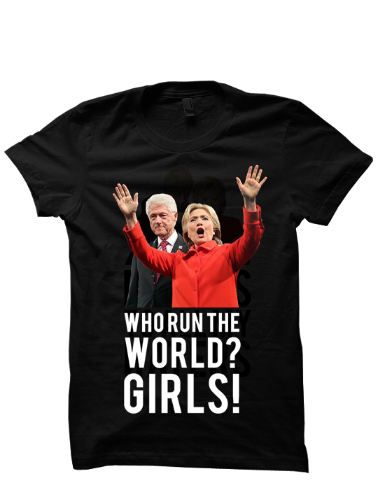 Who Run The World? Girls!  T-Shirt