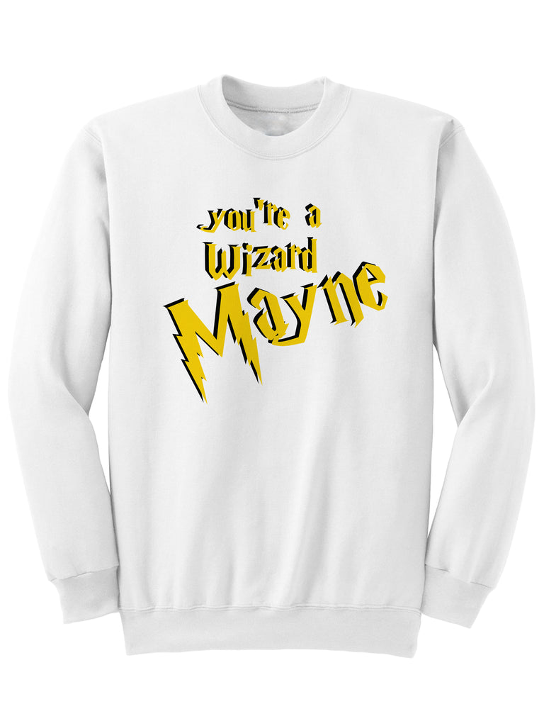 You're A Wizard Mayne - Sweatshirt