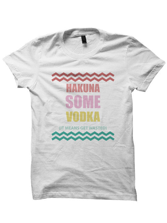 Hakuna Some Vodka T-shirt