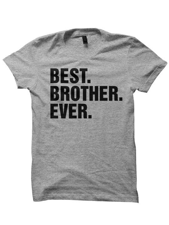 Best Brother Ever Tshirt