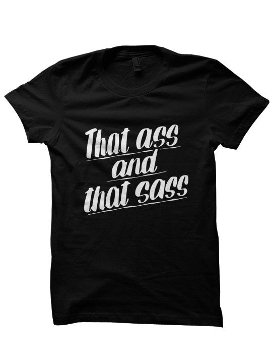 That Ass And That Sass T-Shirt