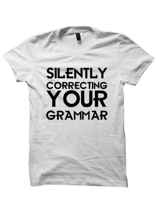 Silently Correcting Your Grammar T-Shirt